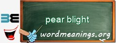 WordMeaning blackboard for pear blight